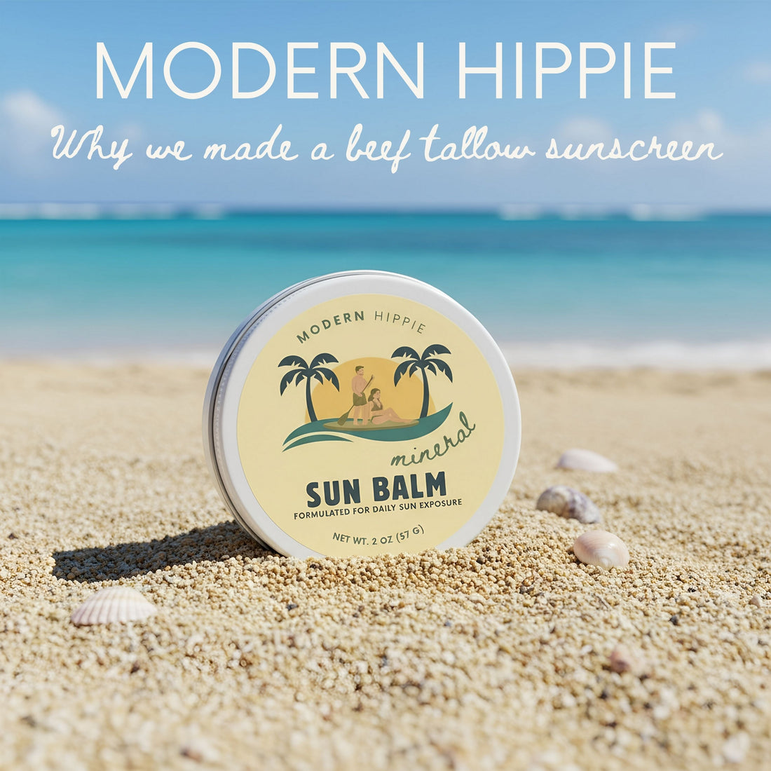 Modern Hippie: Why We Made a Beef Tallow Sunscreen