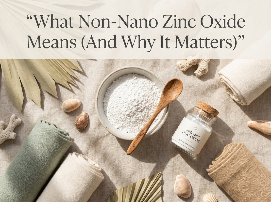 What Non-Nano Zinc Oxide Means (And Why It Matters)